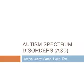 AUTISM SPECTRUM DISORDERS (ASD)