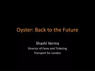 Oyster: Back to the Future