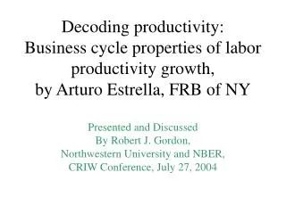 Decoding productivity: Business cycle properties of labor productivity growth, by Arturo Estrella, FRB of NY
