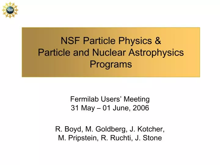 nsf particle physics particle and nuclear astrophysics programs