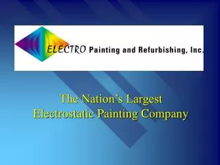 The Nation’s Largest Electrostatic Painting Company