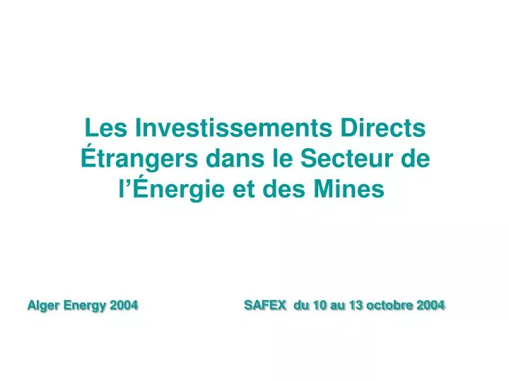 les investissements directs trangers dans le secteur de l nergie et des mines