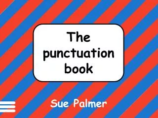 Punctuation marks help make meaning clear in written texts.