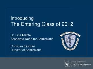 Dr. Lina Mehta Associate Dean for Admissions Christian Essman Director of Admissions