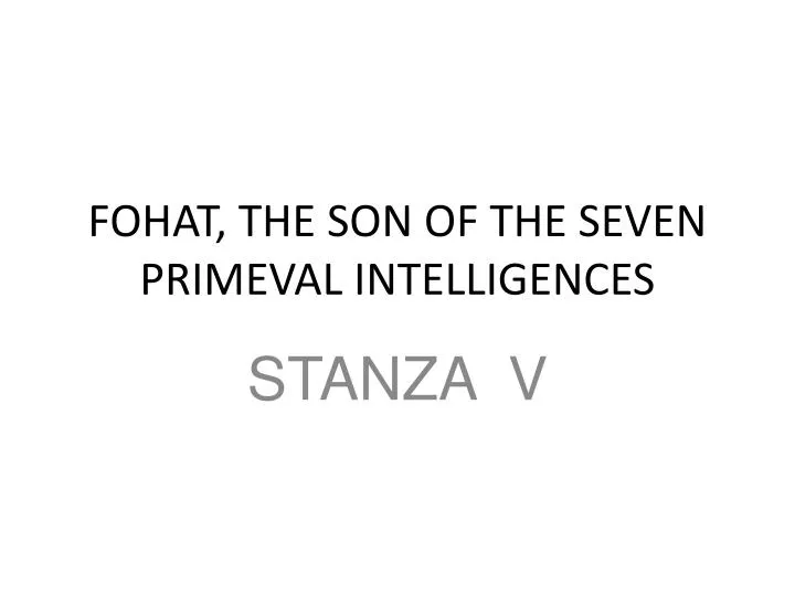 fohat the son of the seven primeval intelligences