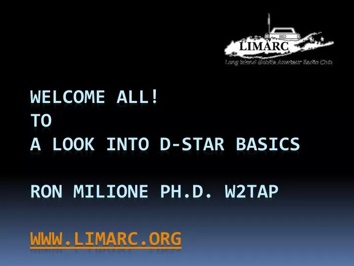 welcome all to a look into d star basics ron milione ph d w2tap www limarc org