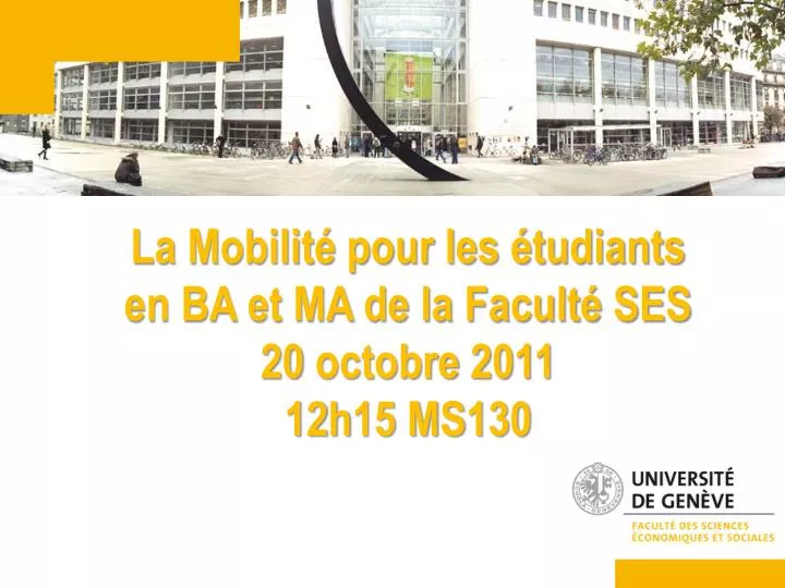 la mobilit pour les tudiants en ba et ma de la facult ses 20 octobre 2011 12h15 ms130