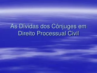 as d vidas dos c njuges em direito processual civil
