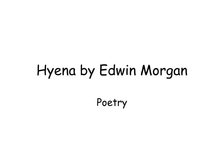 hyena by edwin morgan