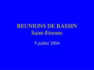 REUNIONS DE BASSIN Saint-Etienne