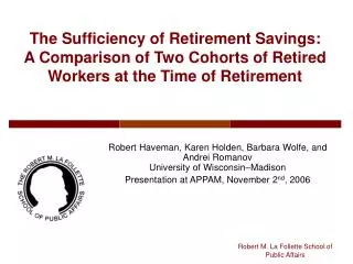 The Sufficiency of Retirement Savings: A Comparison of Two Cohorts of Retired Workers at the Time of Retirement