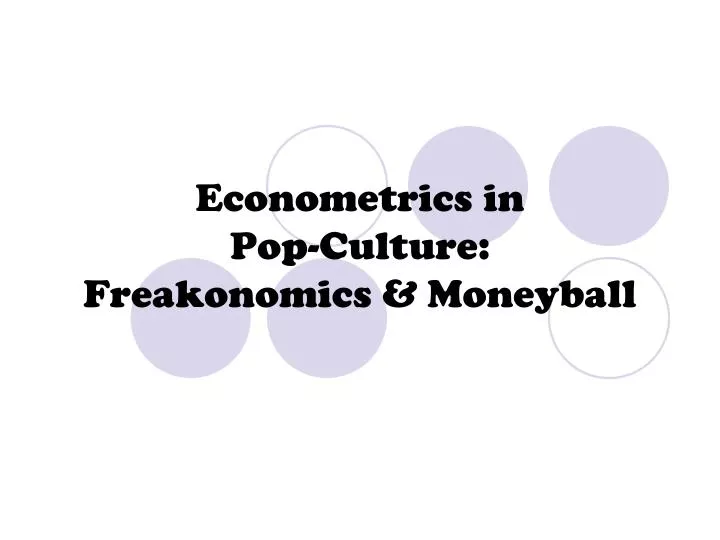 econometrics in pop culture freakonomics moneyball