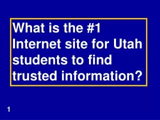 What is the #1 Internet site for Utah students to find trusted information?