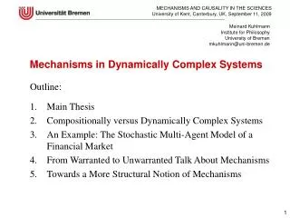 Outline: Main Thesis Compositionally versus Dynamically Complex Systems An Example: The Stochastic Multi-Agent Model of