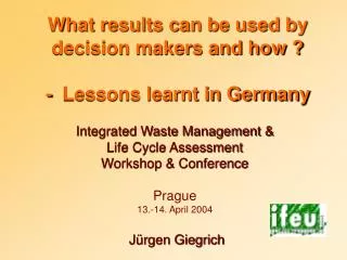 What results can be used by decision makers and how ? - Lessons learnt in Germany