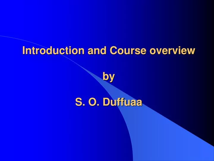 introduction and course overview by s o duffuaa