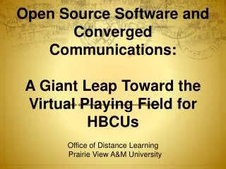 Open Source Software and Converged Communications: A Giant Leap Toward the Virtual Playing Field for HBCUs