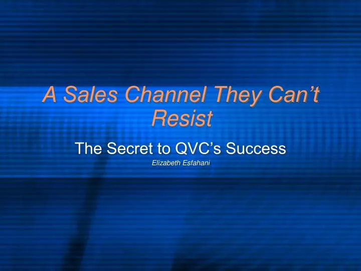 a sales channel they can t resist