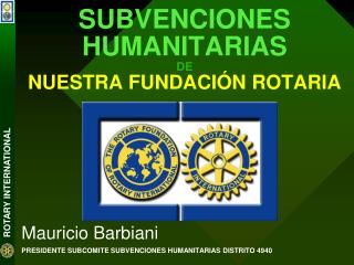 SUBVENCIONES HUMANITARIAS DE NUESTRA FUNDACIÓN ROTARIA