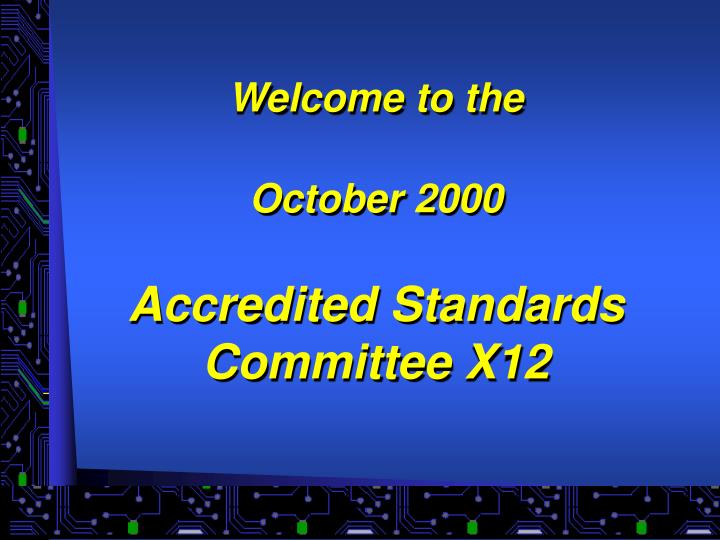 welcome to the october 2000 accredited standards committee x12