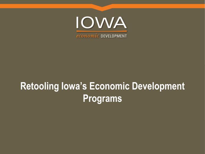 retooling iowa s economic development programs