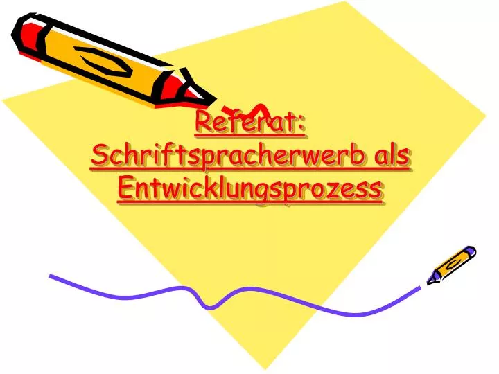 referat schriftspracherwerb als entwicklungsprozess