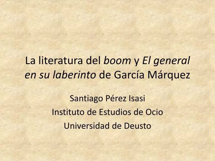 la literatura del boom y el general en su laberinto de garc a m rquez