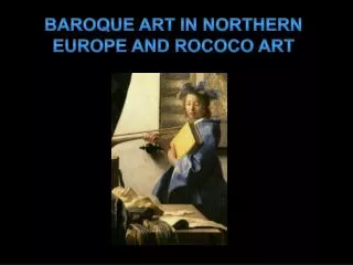 Baroque Art in Northern Europe and Rococo Art