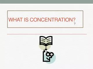 What is Concentration?