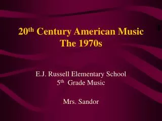 20 th Century American Music The 1970s