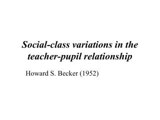 social class variations in the teacher pupil relationship