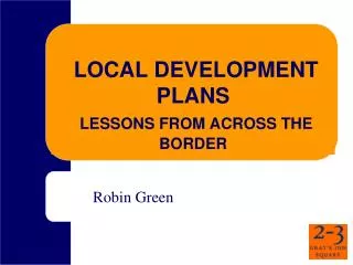 LOCAL DEVELOPMENT PLANS LESSONS FROM ACROSS THE BORDER