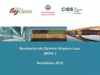Barómetro de Opinión Hispano-Luso (BOHL ) Resultados 2010
