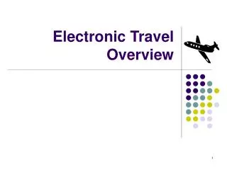 Electronic Travel Overview