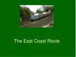 The East Coast Route