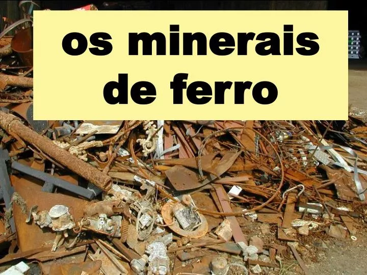os minerais de ferro