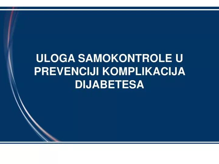uloga samokontrole u prevenciji komplikacija dijabetesa