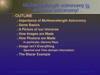 Multiwavelength astronomy is extreme astronomy!