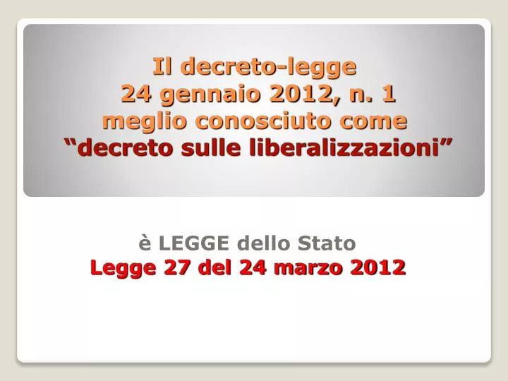 il decreto legge 24 gennaio 2012 n 1 meglio conosciuto come decreto sulle liberalizzazioni