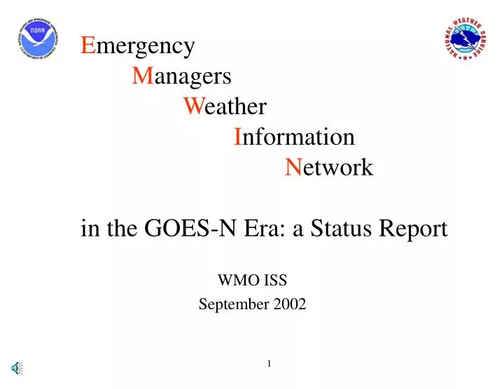 e mergency m anagers w eather i nformation n etwork in the goes n era a status report