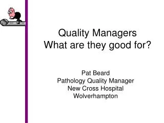 Quality Managers What are they good for?