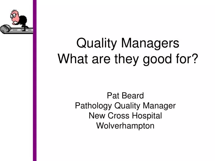 quality managers what are they good for