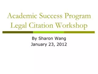 Academic Success Program Legal Citation Workshop
