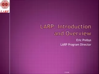 LARP: Introduction and Overview