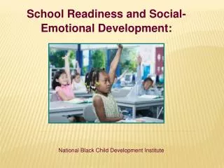School Readiness and Social-Emotional Development: