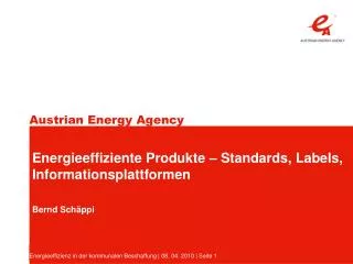 Energieeffiziente Produkte – Standards, Labels, Informationsplattformen Bernd Schäppi