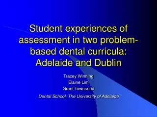 Student experiences of assessment in two problem-based dental curricula: Adelaide and Dublin