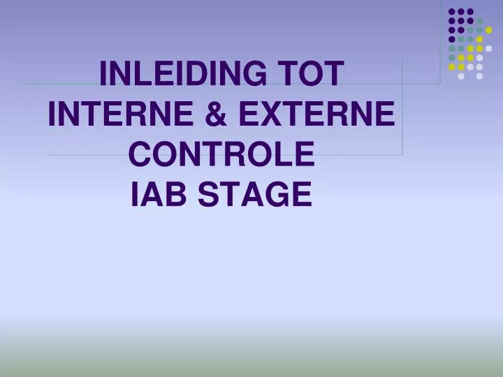 inleiding tot interne externe controle iab stage