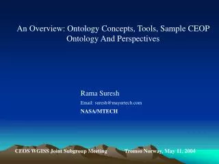 An Overview: Ontology Concepts, Tools, Sample CEOP Ontology And Perspectives 			Rama Suresh Email: suresh@mayurtech.co