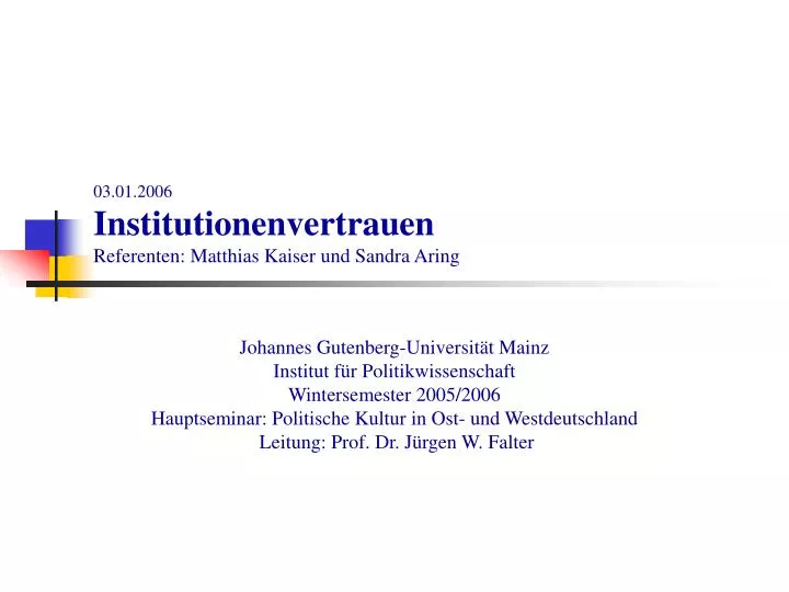 03 01 2006 institutionenvertrauen referenten matthias kaiser und sandra aring